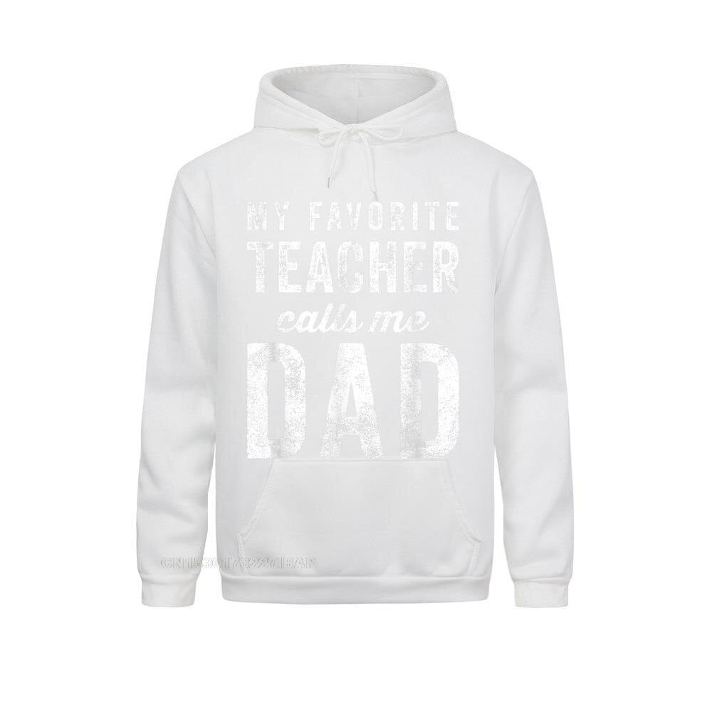 Mens My Favorite Teacher Calls Me Dad Fathers Day Top Hoodie Newest 3D Style Men&#39;s Hoodies Lovers Day Japan Style Sportswears