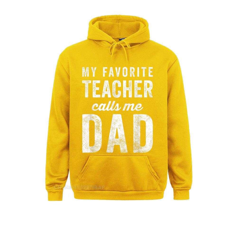 Mens My Favorite Teacher Calls Me Dad Fathers Day Top Hoodie Newest 3D Style Men&#39;s Hoodies Lovers Day Japan Style Sportswears