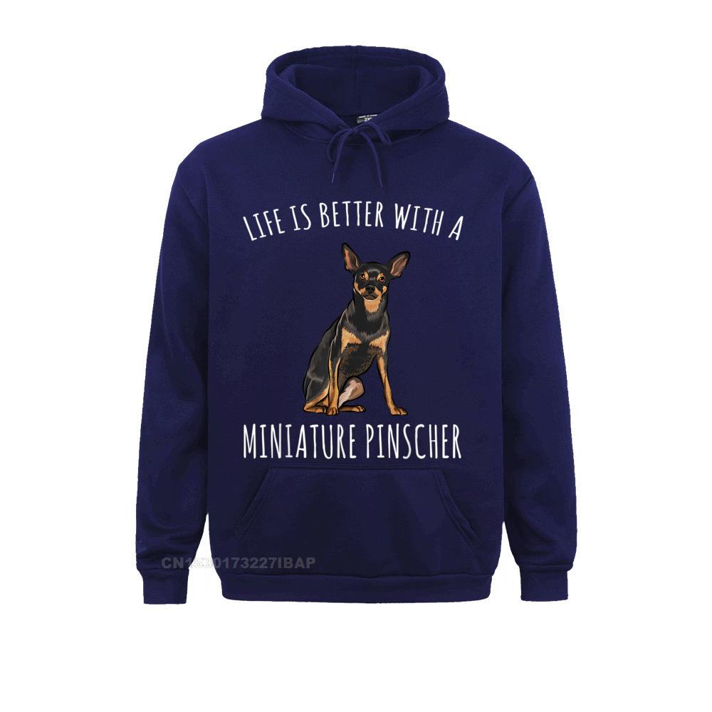 Life Is Better With A Miniature Pinscher Dog Lover Hoodie Prevalent Man Sweatshirts Slim Fit Hoodies Gothic Hoods Mother Day