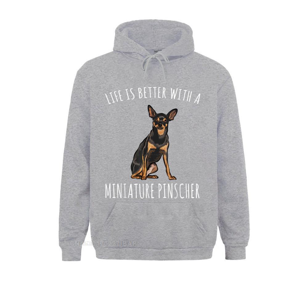 Life Is Better With A Miniature Pinscher Dog Lover Hoodie Prevalent Man Sweatshirts Slim Fit Hoodies Gothic Hoods Mother Day