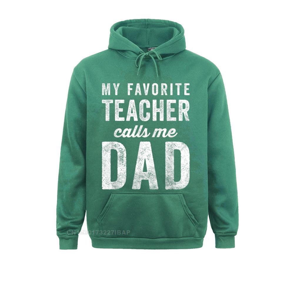 Mens My Favorite Teacher Calls Me Dad Fathers Day Top Hoodie Newest 3D Style Men&#39;s Hoodies Lovers Day Japan Style Sportswears