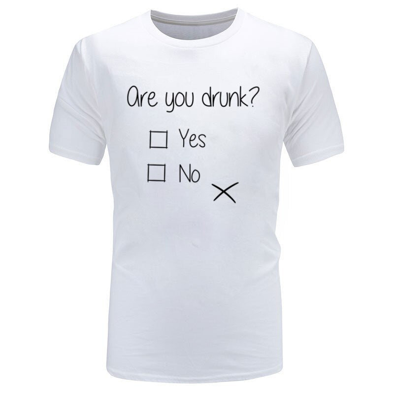 Are You Drunk Questionnaire Letter Discount T-Shirt Hot Sale NEW YEAR DAY Loose Plus Size Fashion All Cotton Top T-shirts Male