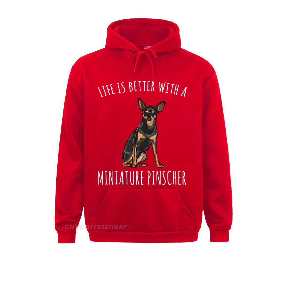 Life Is Better With A Miniature Pinscher Dog Lover Hoodie Prevalent Man Sweatshirts Slim Fit Hoodies Gothic Hoods Mother Day