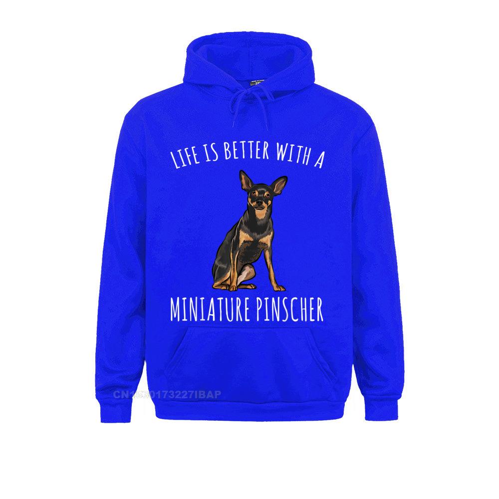 Life Is Better With A Miniature Pinscher Dog Lover Hoodie Prevalent Man Sweatshirts Slim Fit Hoodies Gothic Hoods Mother Day