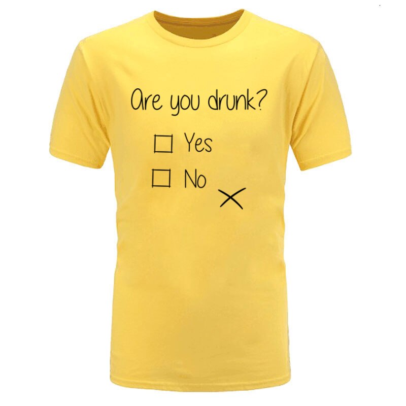 Are You Drunk Questionnaire Letter Discount T-Shirt Hot Sale NEW YEAR DAY Loose Plus Size Fashion All Cotton Top T-shirts Male