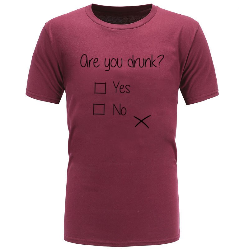 Are You Drunk Questionnaire Letter Discount T-Shirt Hot Sale NEW YEAR DAY Loose Plus Size Fashion All Cotton Top T-shirts Male