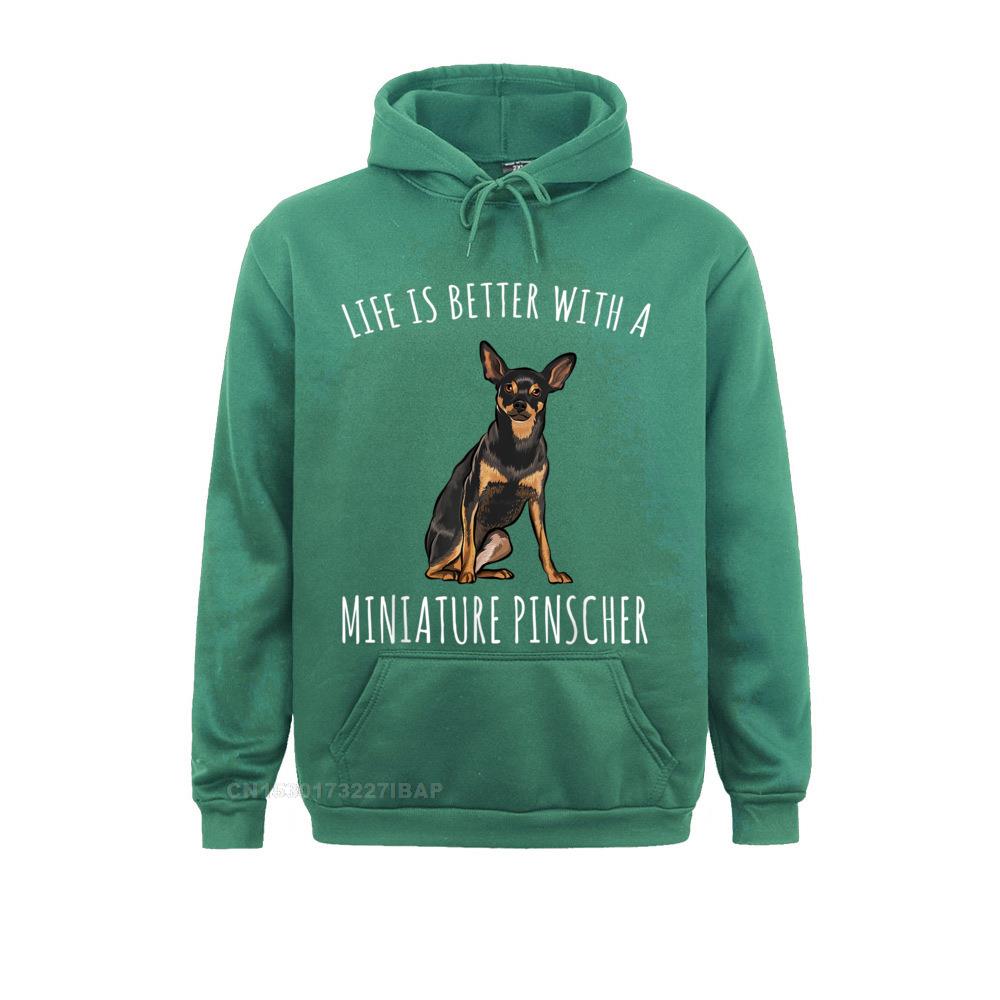 Life Is Better With A Miniature Pinscher Dog Lover Hoodie Prevalent Man Sweatshirts Slim Fit Hoodies Gothic Hoods Mother Day