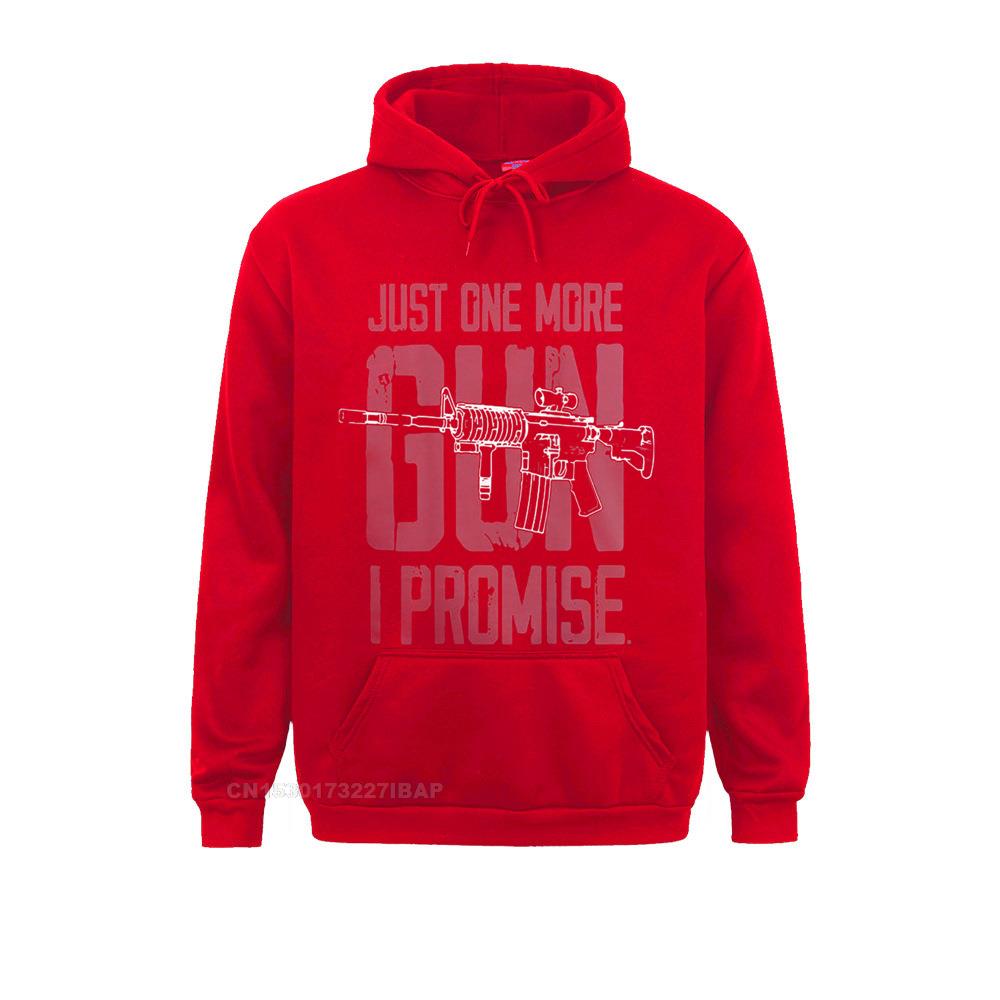 Just One More Gun I Promise (On Back) Hoodie Youthful Sweatshirts For Men Hoodies Casual Clothes Long Sleeve Hot Sale